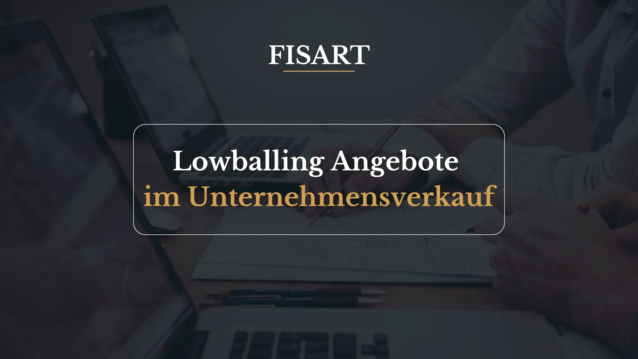 Warum Käufer zuerst lowballen, und warum das rational ist