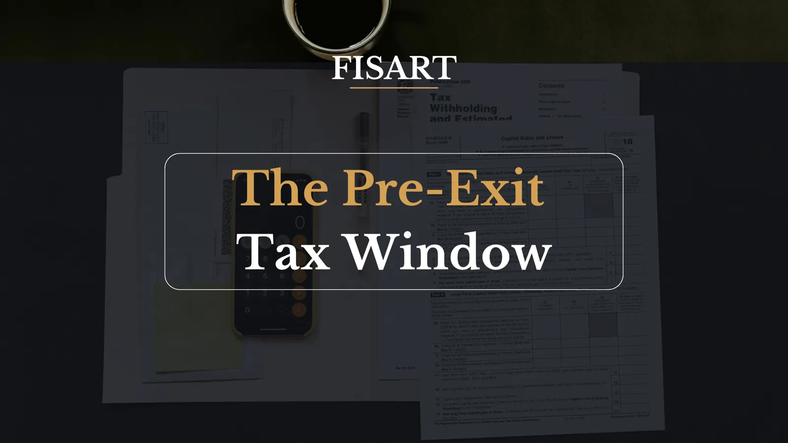 The Pre-Exit Tax Window: Why Pre-Exit Tax Planning Has to Start 3 Years Before the Sale